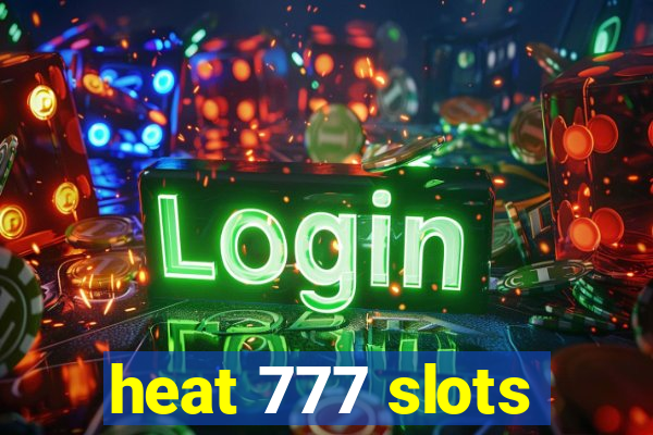 heat 777 slots